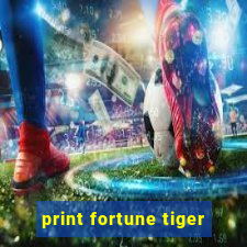 print fortune tiger